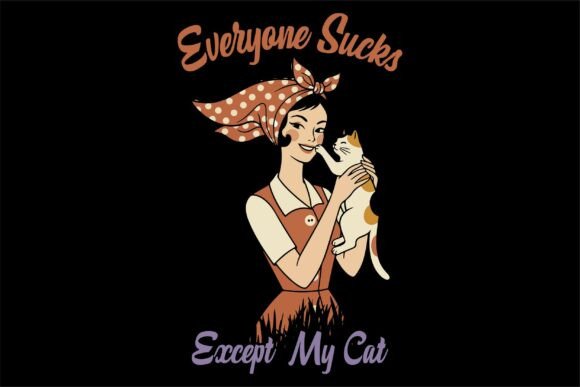 Everyone Sucks Except My Cat SVG