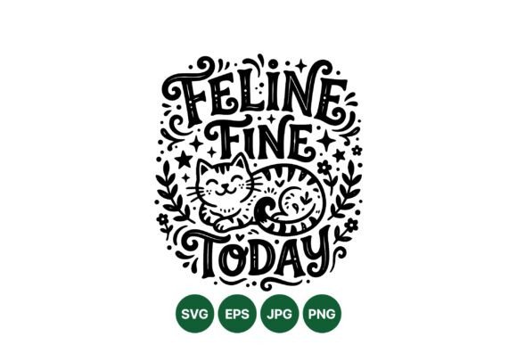 Feline Fine Cat SVG Design