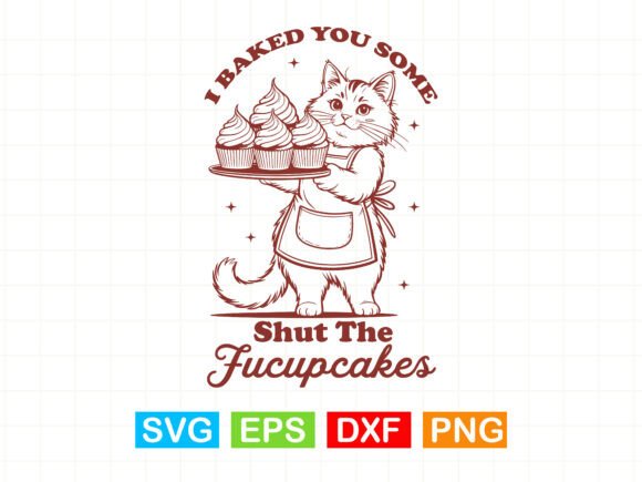 Funny Baking Cat SVG, Shut the Fucupcakes